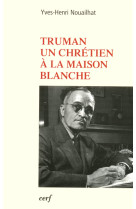 Truman un chretien a la maison blanche