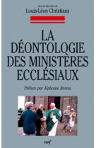 La deontologie des ministeres ecclesiaux