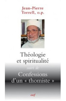 Theologie et spiritualite suivi de confessions d'un thomiste