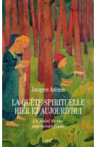 La quête spirituelle hier et aujourd'hui