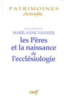 Les peres et la naissance de l'ecclesiologie