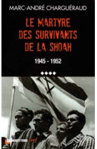 Le martyre des survivants de la shoah