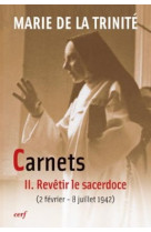 Carnets 2 revetir le sacerdoce (2 fevrier - 8 juillet 1942)