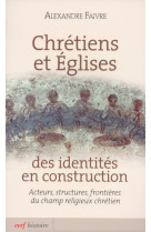 Chrétiens et églises : des identités en construction