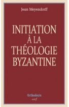 Initiation à la théologie byzantine