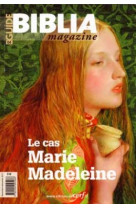 Biblia magazine - hors serie guide - numero 4 le cas marie-madeleine