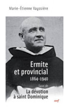 Ermite et provincial suivi de la devotion a saintdominique