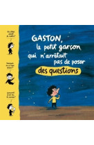 Gaston, le petit garcon qui n'arrêtait pas de poser des questions