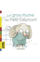 Le gros rhume de petit éléphant