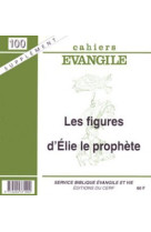 Supplement cahiers evangile numero 100 les figuresd'elie le prophete