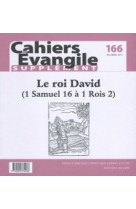 Cahiers evangile supplement numero 166 le roi david