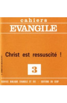 Cahiers evangile - numero 03 christ est ressuscite!