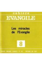 Cahiers evangile - numero 08 les miracles de l'evangile