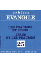 Cahiers evangile numero 25 les psaumes et jesus-jesus et les psaumes