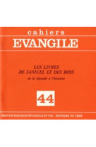 Cahiers evangile numero 44 les livres de samuel etdes rois