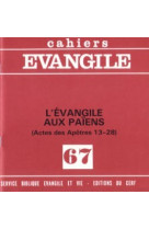 Cahiers evangile numero 67 l'evangile aux paiens