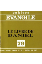 Cahiers evangile - numero 79 le livre de daniel