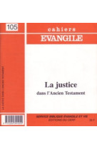 Cahiers evangile numero 105 la justice dans l'ancien testament