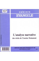 Cahiers evangile - numero 107 l'analyse narrativedes recits de l'ancien testament