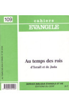 Cahiers evangile - numero 109 au temps des rois d'israel et de juda