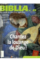 Biblia 49 - chantez la louange de dieu !