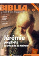 Biblia 60 - jeremie, prophete pour temps de malheurs