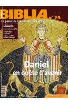 Biblia 74 - daniel, en quete d 'avenir