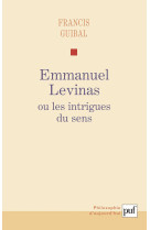 Emmanuel levinas ou les intrigues du sens