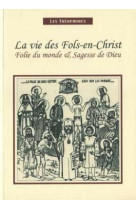 La vie des fols-en-christ