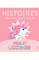 Histoires à lire avec papa et maman - fées et licornes