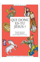 Qui donc es-tu jésus ?