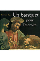 Un banquet pour l'éternite