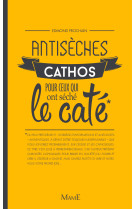 Antisèches cathos pour ceux qui ont séché le caté