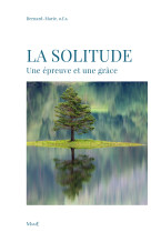 La solitude, une épreuve et une grâce