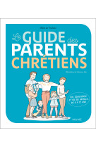 Le guide des parents chrétiens - de 0 à 12 ans