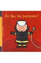 Au feu les pompiers !