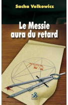 Le messie aura du retard