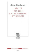 Laicite 1905-2005, entre passion et raison