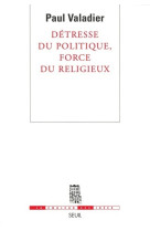 Detresse du politique force du religieux