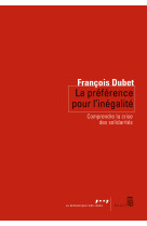 Preference pour l'inegalite. comprendre la crise des solidarites (la)