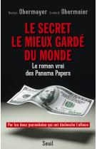 Le secret le mieux garde du monde. le roman vrai des panama papers