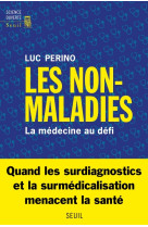 Les non-maladies - la medecine au defi