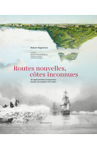 Routes nouvelles, côtes inconnues