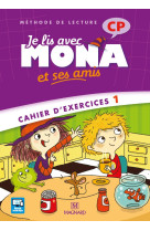 Je lis avec mona et ses amis cp (2012) - cahier d'exercices 1