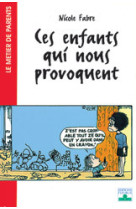 Ces enfants qui nous provoquent