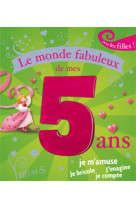 Le monde fabuleux de mes 5 ans - fille