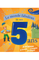 Le monde fabuleux de mes 5 ans - garçon