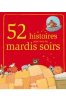 52 histoires pour tous les mardis soirs