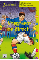 Football - vengeance en direct