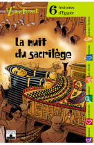 Egypte - nuit du sacrilege